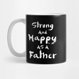 Strong and happy as a father Mug